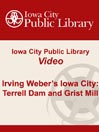 Irving Weber's Iowa City: Terrell Dam and Grist Mill